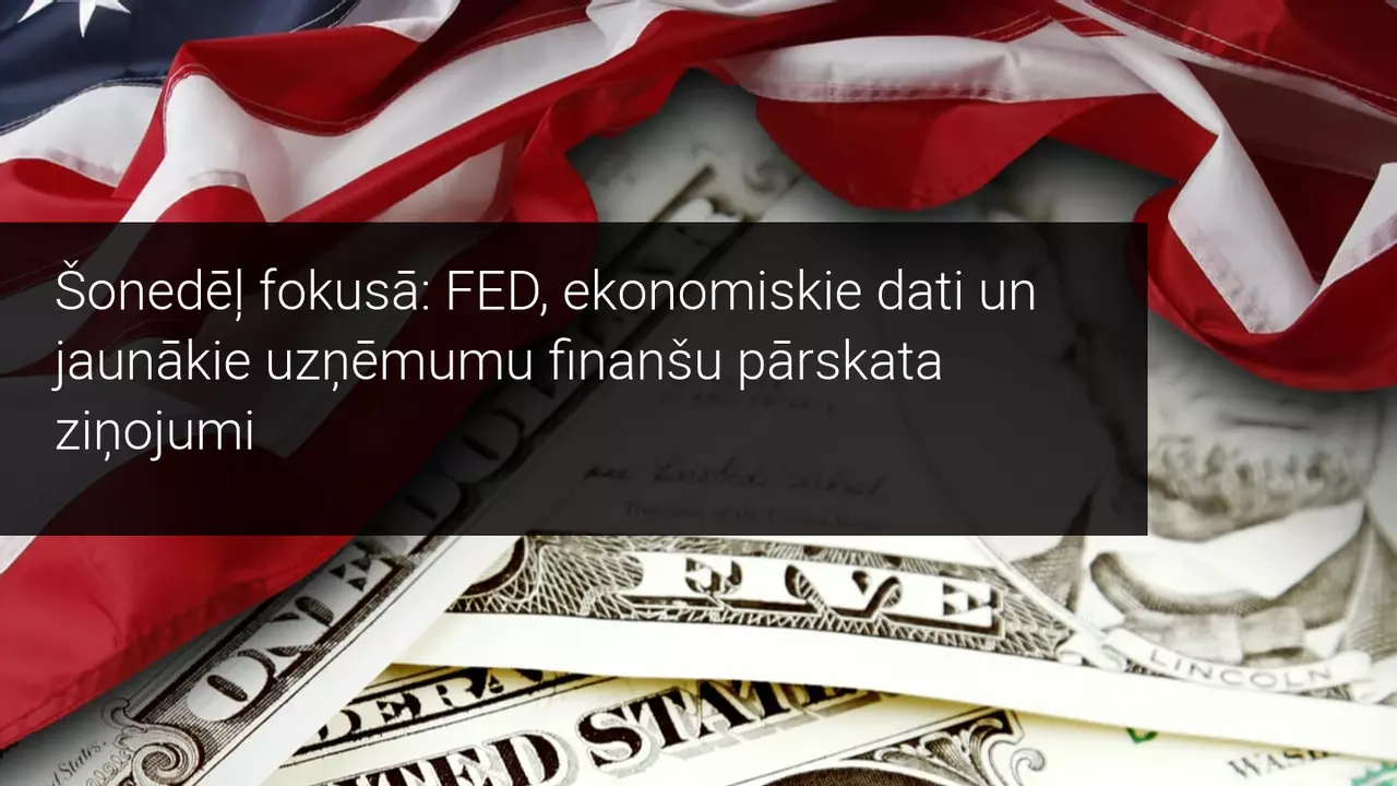 Iknedēļas tirgus pārskats: fokusā FOMC preses konference, ASV un ES uzņēmumu jaunākie finanšu pārskata ziņojumi