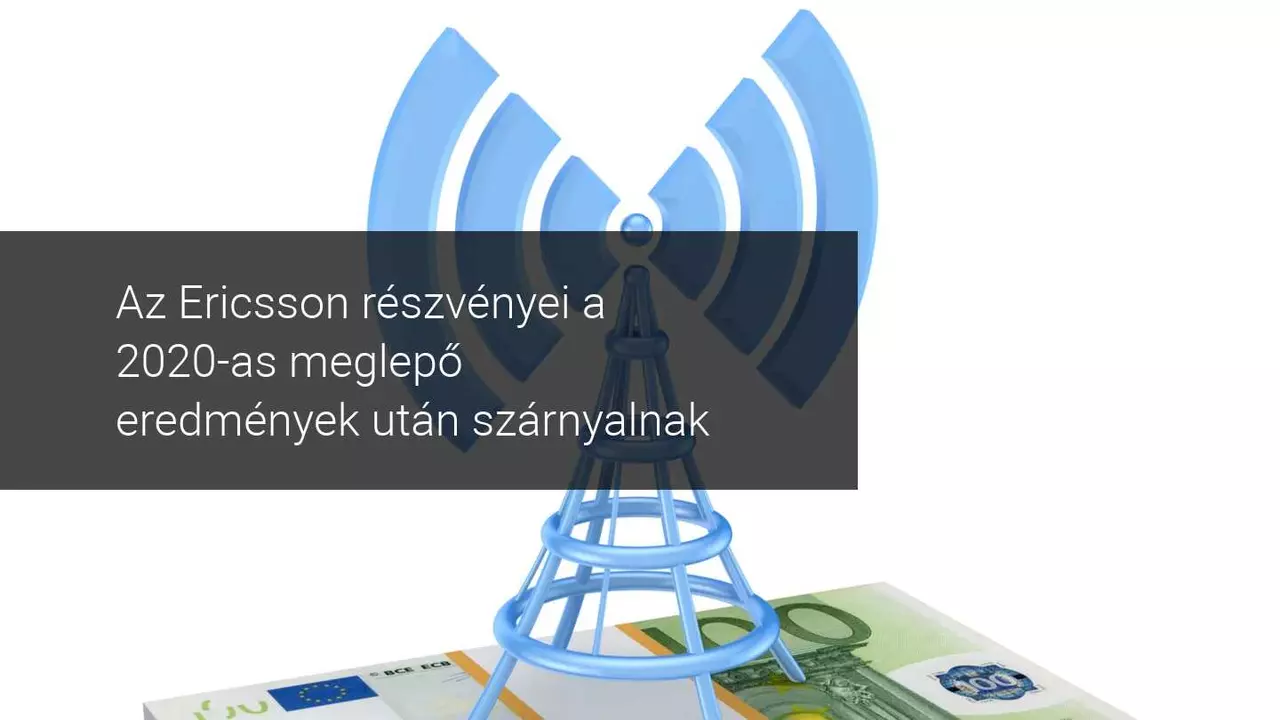 Az Ericsson részvényei több mint 8%-kal emelkedtek a 2020-as meglepő eredmények után