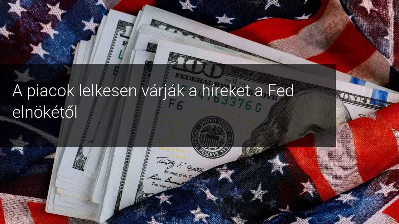 A piacok a szenátus után Jerome Powell szavaira várnak