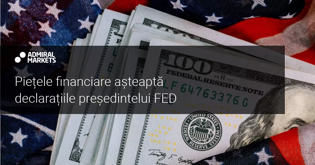 Participanții la piață așteaptă declarațiile lui Jerome Powell