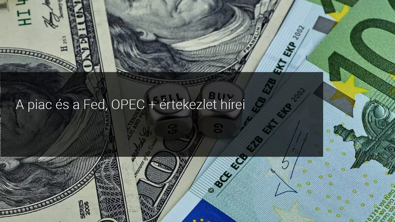 A piac izgatottan várja a híreket Jerome Powelltől és OPEC+ találkozóról