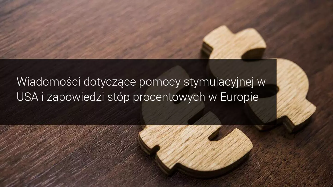 Joe Biden podpisuje nowy program pomocowy w Stanach Zjednoczonych, a EBC utrzymuje obecną politykę stóp procentowych