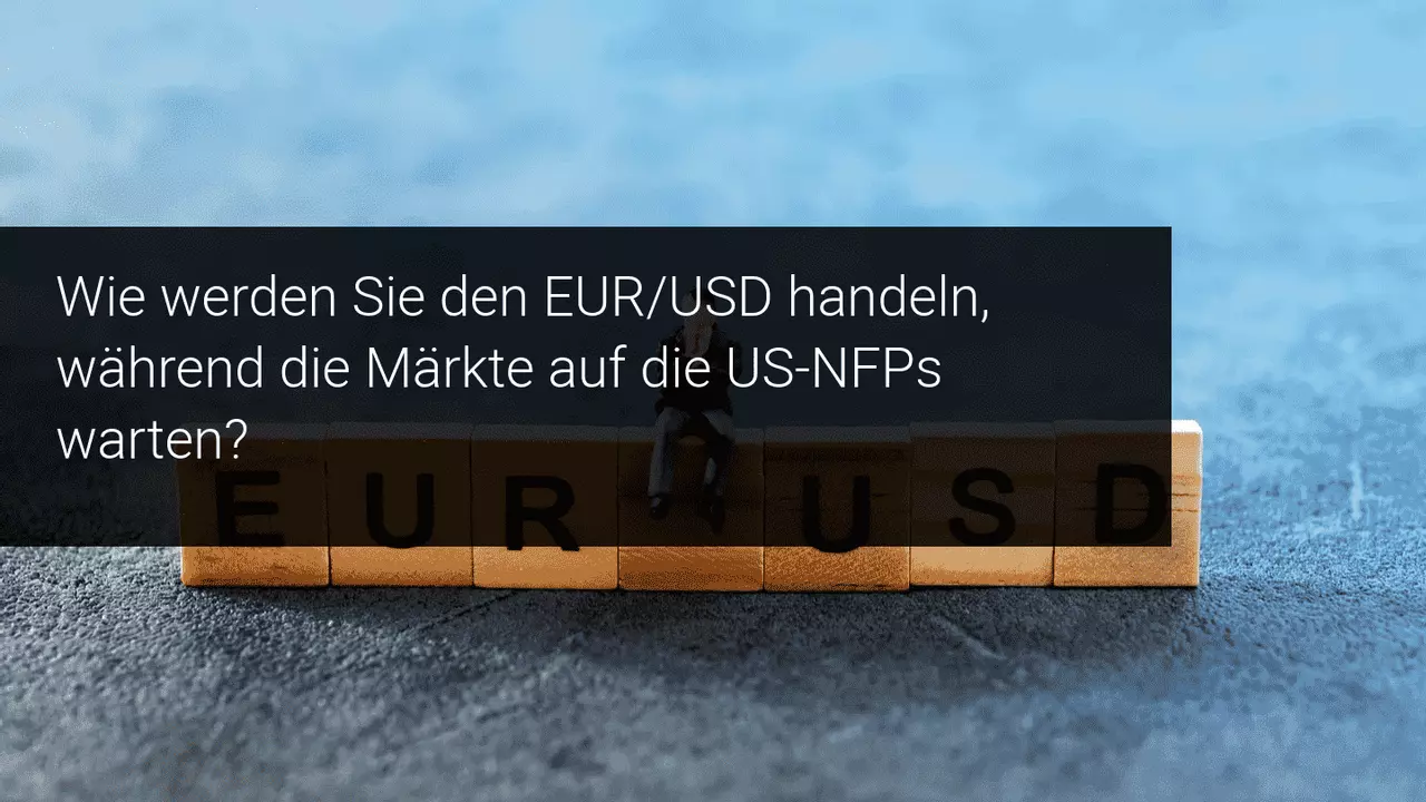 Wöchentlicher Marktausblick: Neuigkeiten zu den US-Beschäftigungsraten im Fokus