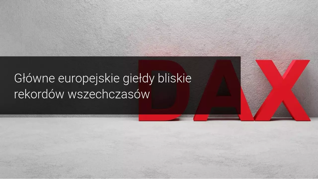 DAX i CAC 40 kontynuują byczy rajd