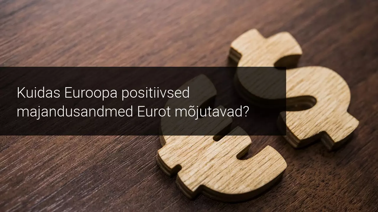 Head tööstusindeksid annavad Eurole rõõmustamiseks põhjust