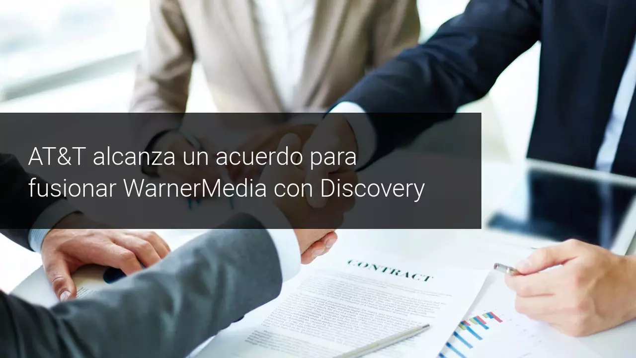 AT&T fusiona WarnerMedia con Discovery tras alcanzar un acuerdo.
