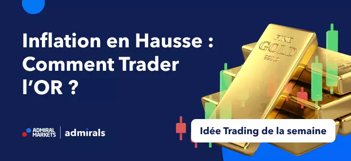 Comment Trader la Poussée Inflationniste de l'Or ?
