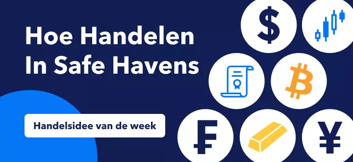 Hoe handelen in Safe Havens in onzekere tijden - Goud, CHF, JPY, Bitcoin, Obligaties, Aandelen