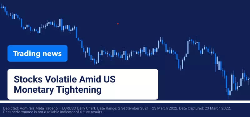 Stocks Volatile Amid US Monetary Tightening