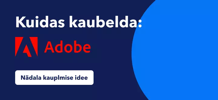 Kuidas kaubelda Adobe'iga tehnoloogiasektori taastudes