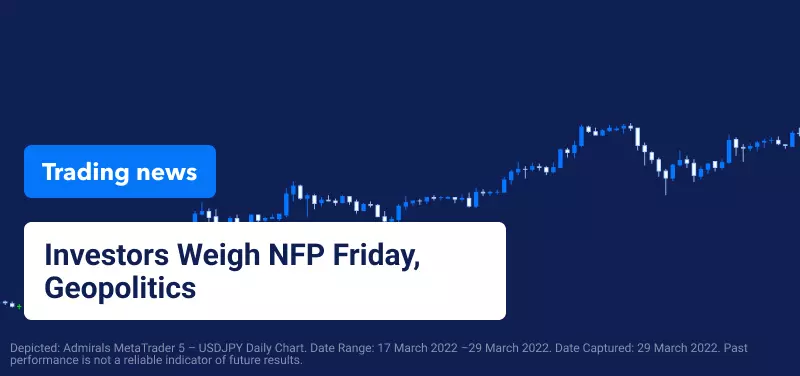 Investors Weigh NFP Friday, Geopolitics