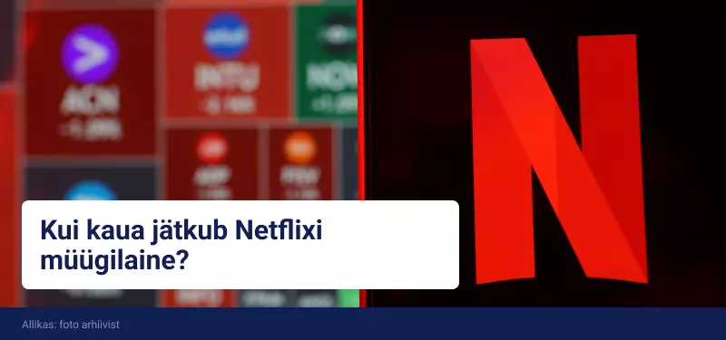 Kui kaua jätkub Netflixi müügilaine?