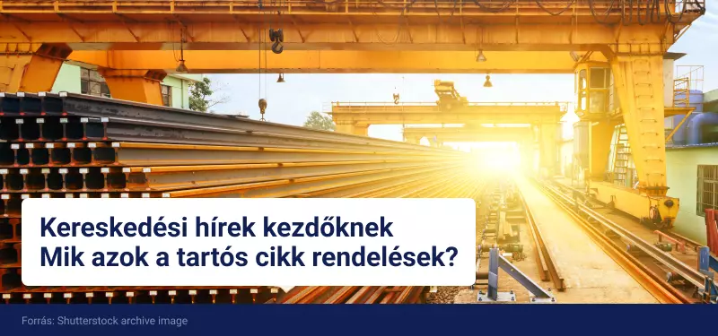 Kereskedési hírek kezdőknek – Mik azok a tartós cikk rendelések?