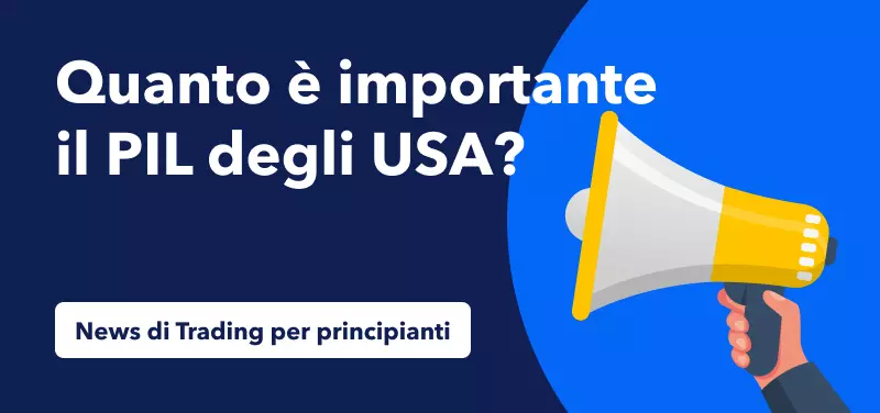 News di trading per principianti - Quanto è importante il PIL degli USA?