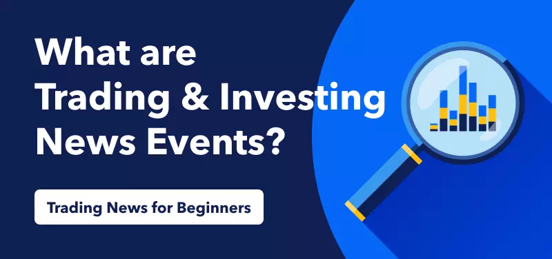 What are Trading and Investing News Events?