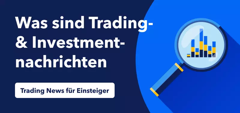 Was sind Trading- und Investmentnachrichten?