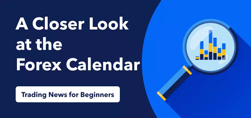 Trading News for Beginners – A Closer Look at the Forex Calendar