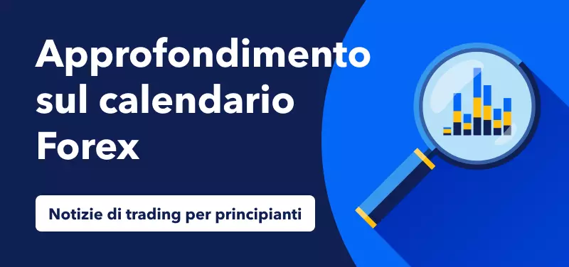 Notizie di trading per principianti - Approfondimento sul calendario Forex