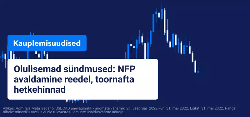 Olulisemad kauplemissündmused: NFP avaldamine reedel, toornafta hetkehinnad