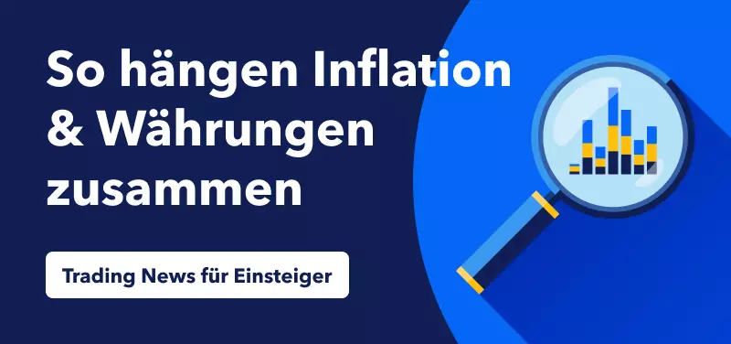 Trading News für Einsteiger: Die Zusammenhänge zwischen Inflation und Währungen