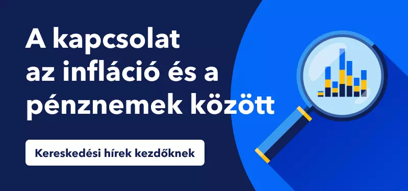 Kereskedési hírek kezdőknek – Az infláció és a valuták összefüggései