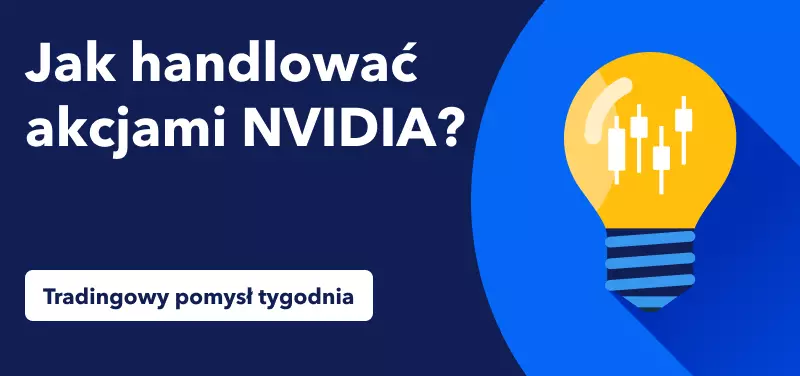 45% potencjał wzrostu akcji NVIDIA po publikacji wyników