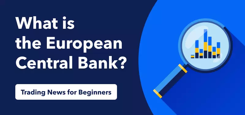 Trading News for Beginners: What is the European Central Bank?