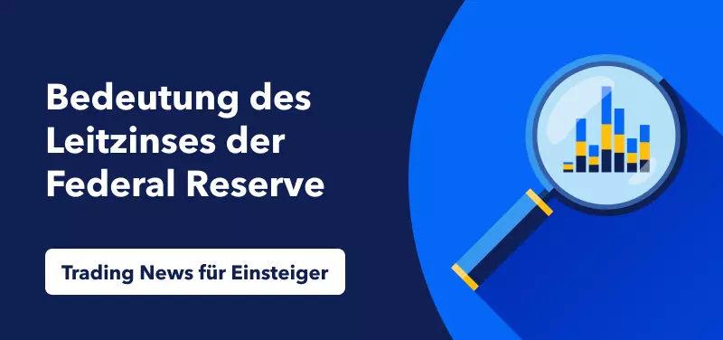 Trading News für Einsteiger: Der Leitzins der Federal Reserve