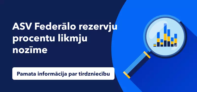 Pamata informācija par tirdzniecību - ASV Federālo rezervju procentu likmju nozīme