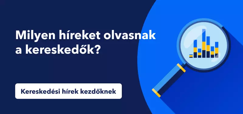 Kereskedési hírek kezdőknek – Milyen híreket olvasnak a kereskedők?