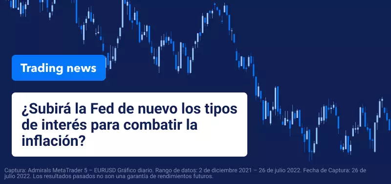 ¿Volverá a subir la Fed los tipos de interés para hacer frente a la inflación?