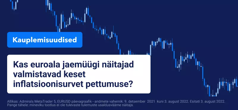 Kas euroala jaemüügi näitajad valmistavad keset inflatsioonisurvet pettumuse?