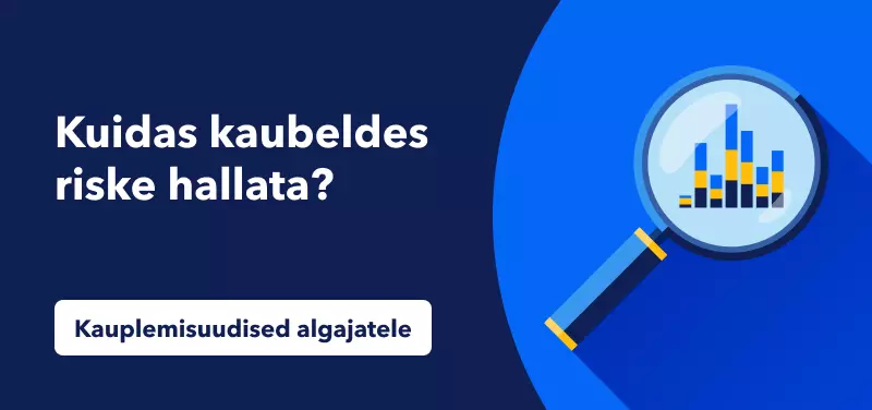 Kauplemisuudised algajatele – riskijuhtimine Forexil kaubeldes