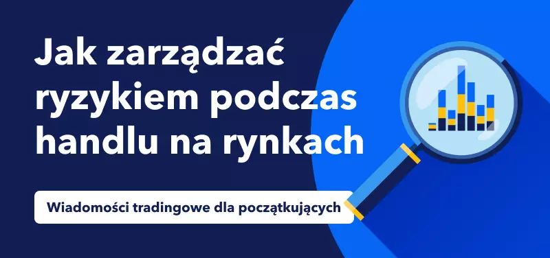 Wiadomości tradingowe dla początkujących – jak zarządzać ryzykiem na rynku Forex