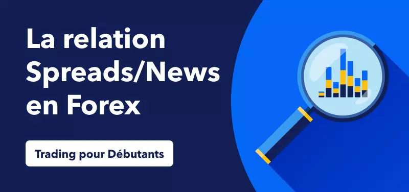 Actualité Économique pour les Débutants – Comment les Spreads et l'Actualité du Forex sont-ils Liés ?