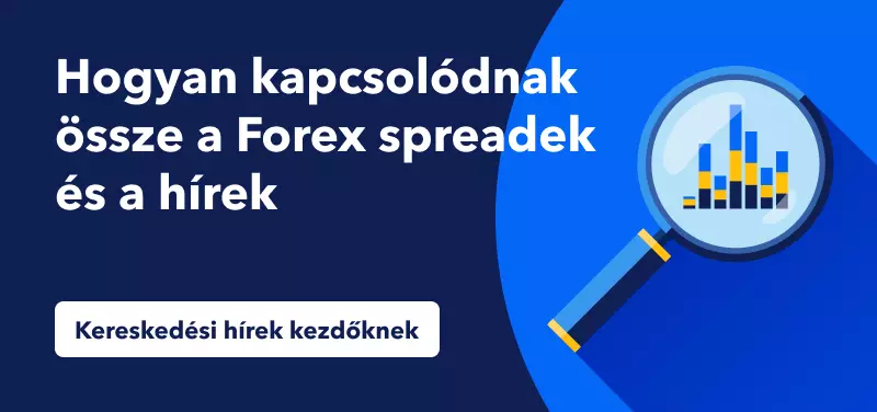 Kereskedési hírek kezdőknek – Hogyan kapcsolódnak össze a Forex spreadek és a hírek