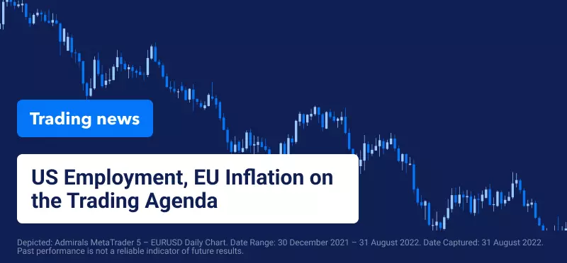 US Employment, EU Inflation on the Trading Agenda