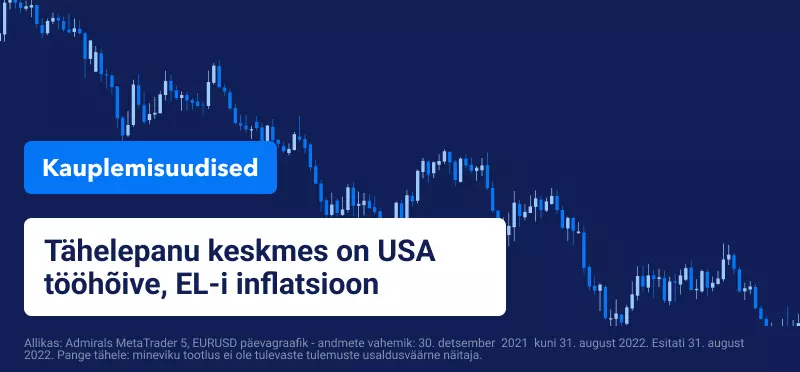 Tähelepanu keskmes on tööhõive USA-s, inflatsioon EL-is