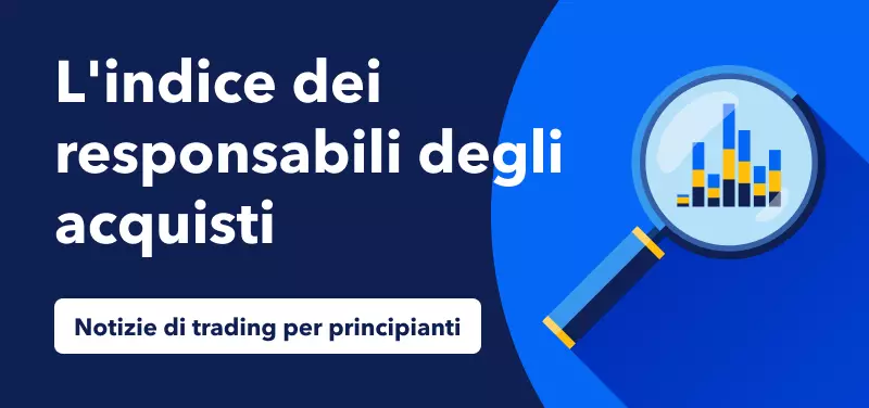Notizie di trading per principianti: L'indice dei responsabili degli acquisti