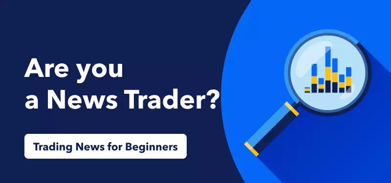 Trading News for Beginners – Are You a News Trader?