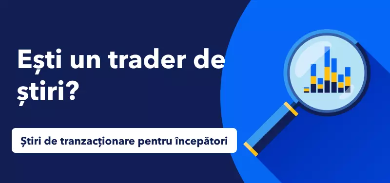 Știri de tranzacționare pentru începători – Ești un trader de știri?