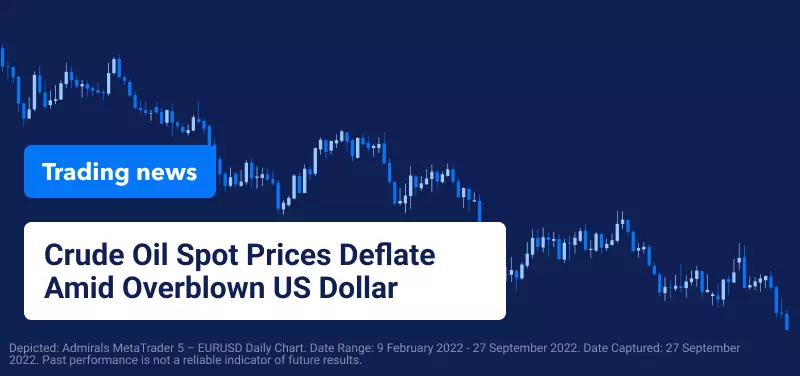Crude Oil Spot Prices Deflate Amid Overblown US Dollar