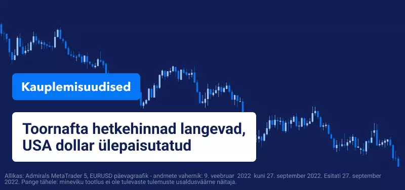 Toornafta hetkehinnad langevad, USA dollar ülepaisutatud