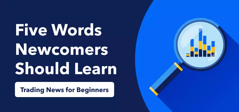 Trading News for Beginners – Five Words Newcomers Should Learn