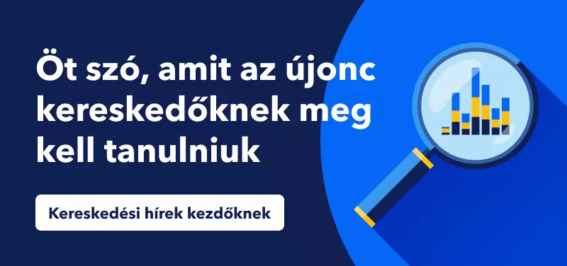 Kereskedési hírek kezdőknek – Öt szó, amit az újonc kereskedőknek meg kell tanulniuk
