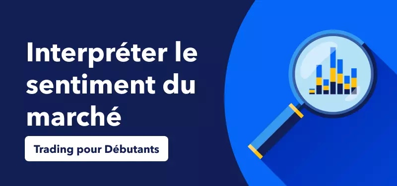 Actualité Économique pour les Débutants – Interpréter le Sentiment du Marché
