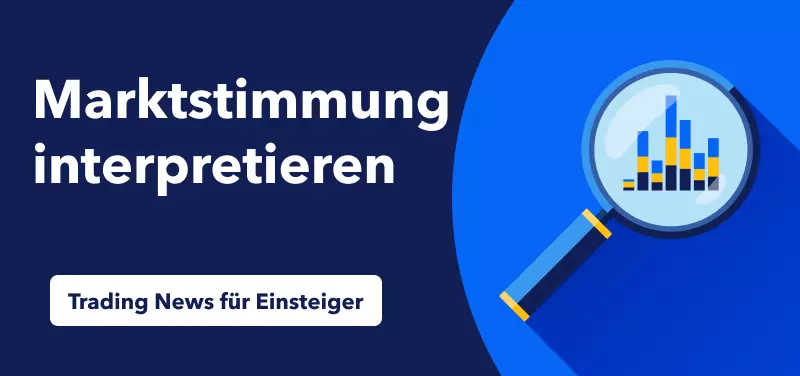 Trading News für Einsteiger: Interpretation der Marktstimmung