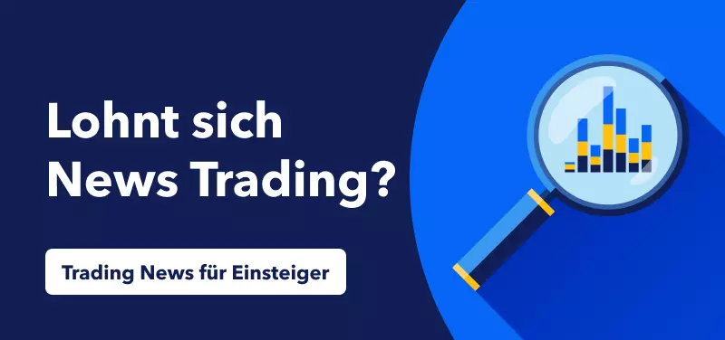 Trading News für Einsteiger: Lohnt sich News Trading?