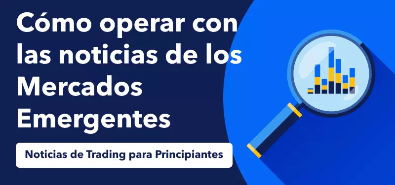 Noticias de Trading para Principiantes: Introducción al trading de noticias sobre mercados emergentes