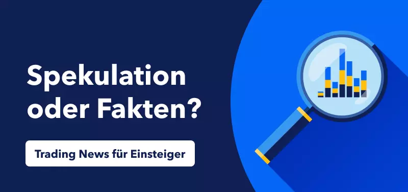 Trading News für Einsteiger: Unterschiede zwischen Spekulation und Fakten